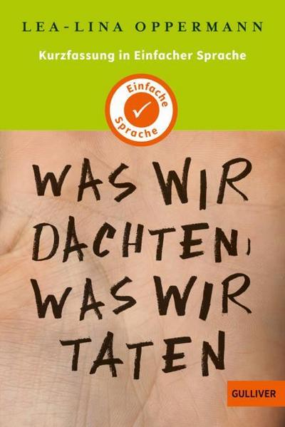 Was wir dachten, was wir taten - Kurzfassung in Einfacher Sprache