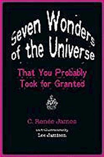 Seven Wonders of the Universe That You Probably Took for Granted