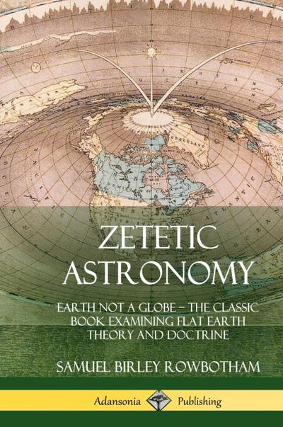 Zetetic Astronomy
