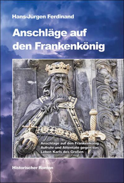 Anschläge auf den Frankenkönig