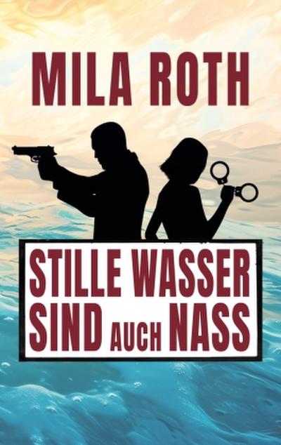 Stille Wasser sind auch nass