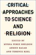 Critical Approaches to Science and Religion