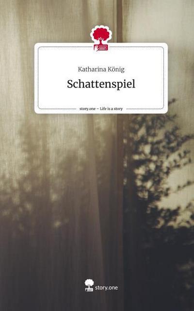 Schattenspiel. Life is a Story - story.one