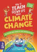 How to Teach Grown-Ups About Climate Change