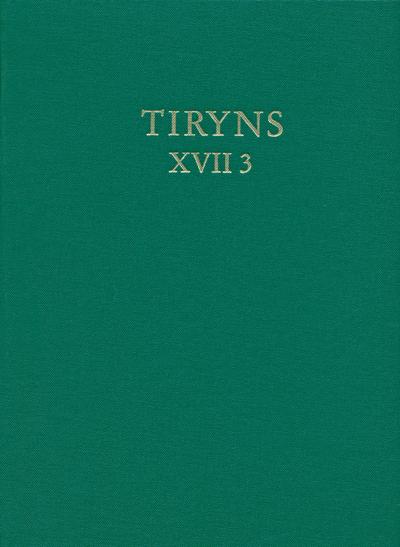 Tiryns Baubefunde und Stratigraphie der Unterburg und des nordwestlichen Stadtgebiets (Kampagnen 1976 bis 1983). Tl.3