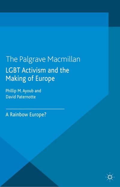 LGBT Activism and the Making of Europe