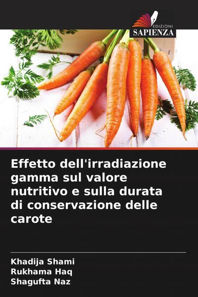 Effetto dell’irradiazione gamma sul valore nutritivo e sulla durata di conservazione delle carote