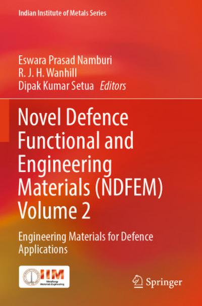 Novel Defence Functional and Engineering Materials (NDFEM) Volume 2