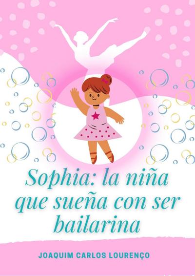 Sophia: la niña que sueña con ser bailarina
