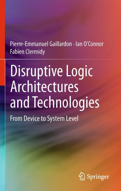 Disruptive Logic Architectures and Technologies