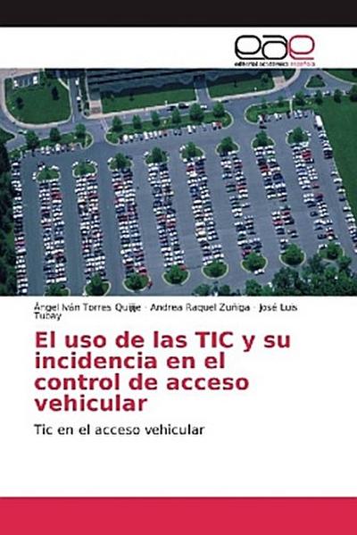 El uso de las TIC y su incidencia en el control de acceso vehicular