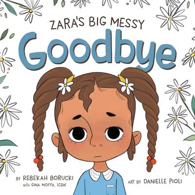Zara’s Big Messy Goodbye