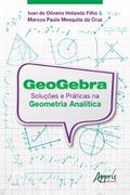 Geogebra: Soluções e Práticas na Geometria Analítica