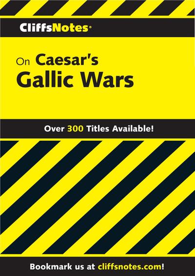 CliffsNotes on Caesar’s Gallic Wars