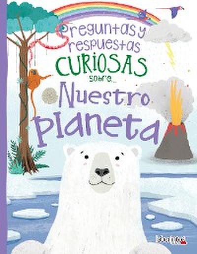 Preguntas y respuestas curiosas sobre... Nuestro planeta