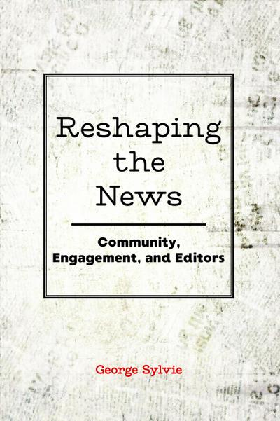 Reshaping the News
