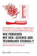 Wie forschen mit den »Science and Technology Studies«?