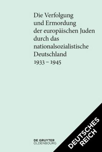 [Set Die Verfolgung und Ermordung der europäischen Juden durch das nationalsozialistische Deutschland 1933-1945. Deutsches Reich und Protektorat], 5 Teile