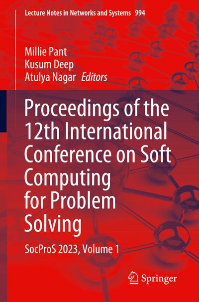 Proceedings of the 12th International Conference on Soft Computing for Problem Solving
