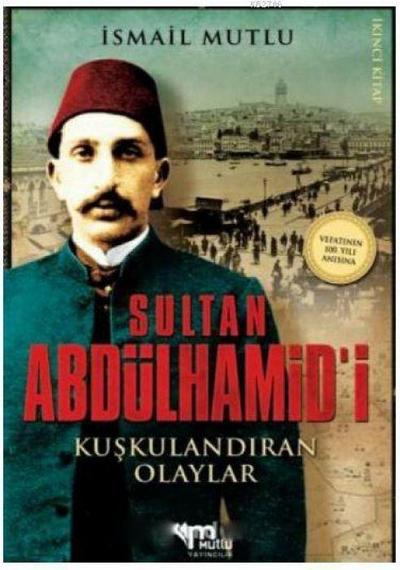 Sultan Abdülhamidi Kuskulandiran Olaylar