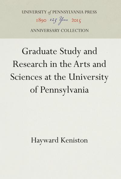 Graduate Study and Research in the Arts and Sciences at the University of Pennsylvania