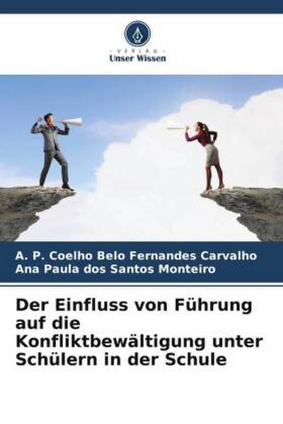 Der Einfluss von Führung auf die Konfliktbewältigung unter Schülern in der Schule