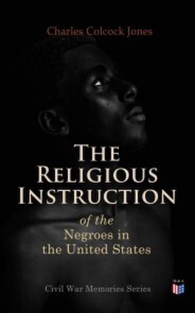 The Religious Instruction of the Negroes in the United States