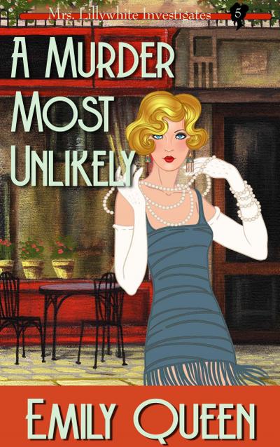 A Murder Most Unlikely (Mrs. Lillywhite Investigates, #5)