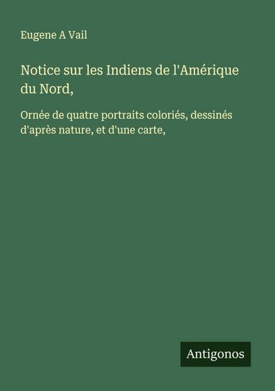 Notice sur les Indiens de l’Amérique du Nord