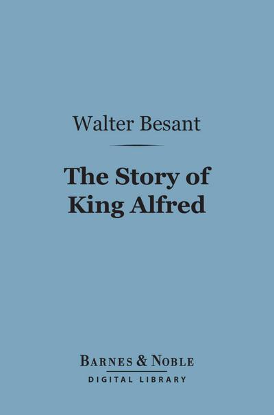 The Story of King Alfred (Barnes & Noble Digital Library)