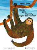 Ganz, ganz langsam, sagte das Faultier