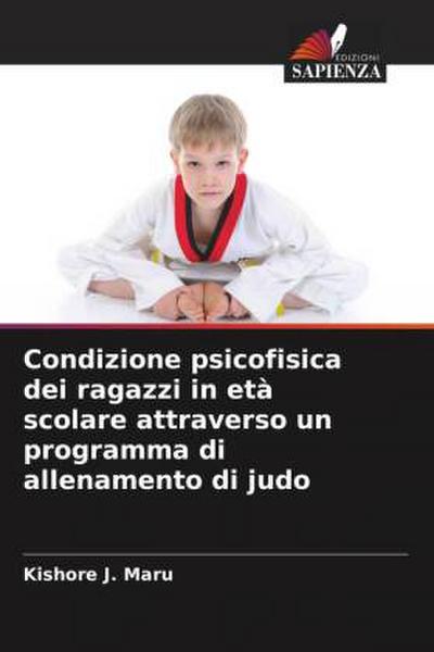 Condizione psicofisica dei ragazzi in età scolare attraverso un programma di allenamento di judo
