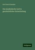 Das musikalische Lied in geschichtlicher Entwickel