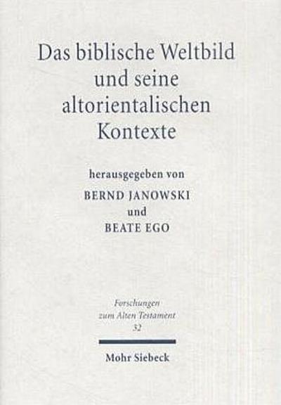 Das biblische Weltbild und seine altorientalischen Kontexte