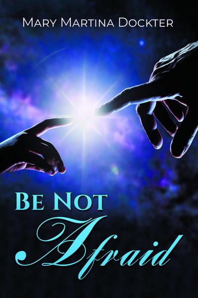 BE NOT AFRAID