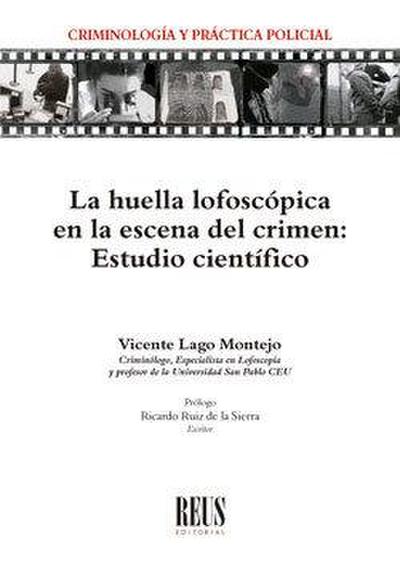 La huella lofoscópica en la escena del crimen : estudio científico