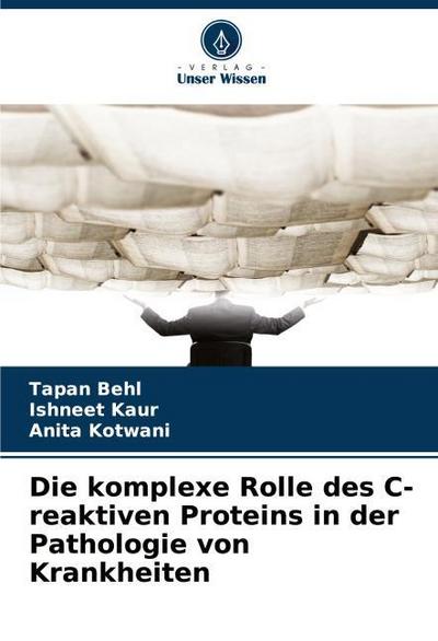 Die komplexe Rolle des C-reaktiven Proteins in der Pathologie von Krankheiten