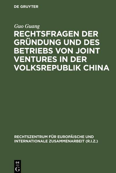 Rechtsfragen der Gründung und des Betriebs von Joint Ventures in der Volksrepublik China