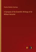 A Synopsis of the Scientific Writings of Sir William Herschel