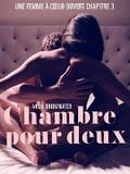 Chambre pour deux, Une femme a` coeur ouvert chapitre 3 - Une nouvelle érotique