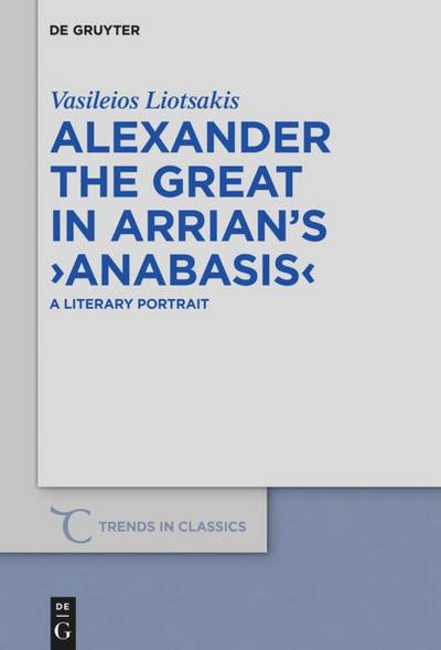 Alexander the Great in Arrian¿s ¿Anabasis¿