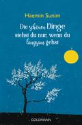 Die schönen Dinge siehst du nur, wenn du langsam gehst