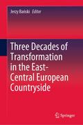 Three Decades of Transformation in the East-Central European Countryside