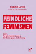 Feindliche Feminismen
