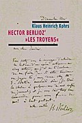 Hector Berlioz? 'Les Troyens': Ein Dialog mit Vergil
