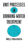 Unit Processes in Drinking Water Treatment