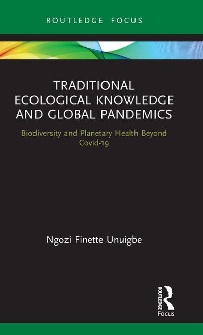 Traditional Ecological Knowledge and Global Pandemics