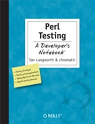 Perl Testing: A Developer’s Notebook