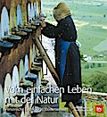 Vom einfachen Leben mit der Natur