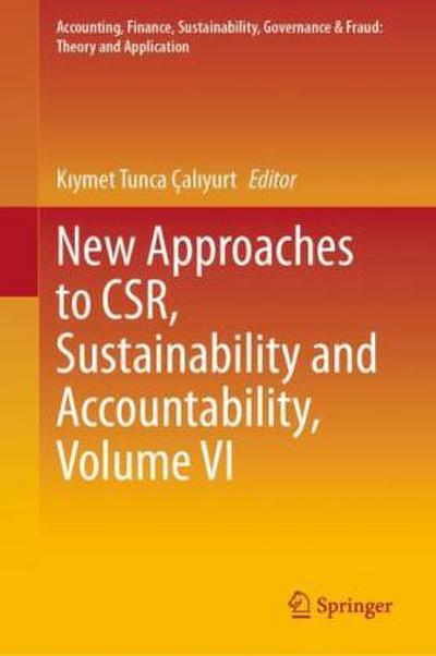 New Approaches to CSR, Sustainability and Accountability, Volume VI
